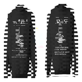 Lustiges Tauben Überwachungs- Deutsches Meme Sweatshirt - Geschenkecke