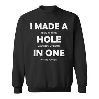 I Made A Hole In One Golf Player Court S Sweatshirt - Geschenkecke