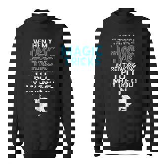 Magician Quote Magic Trick Rabbit Hare Pun Sweatshirt - Monsterry