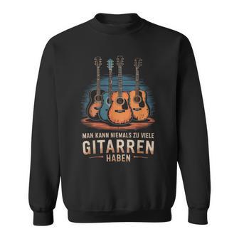 Man Kann Niemals Zuiele Gitarren Haben Gitarrist Sweatshirt - Geschenkecke