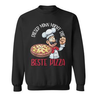 This Man Makes The Best Pizza Pizza Baker Sweatshirt - Geschenkecke