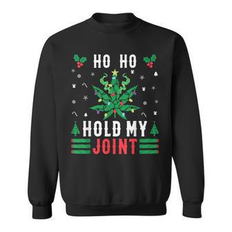 Marijuana Ho Ho Hold My Joint Ugly Christmas Jumper Sweatshirt - Geschenkecke