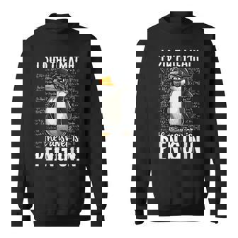 I Did The Math The Answer Is Penguin Math Teacher Kid Sweatshirt - Monsterry