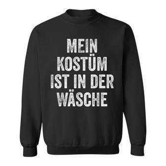 Mein Costume Ist In Der Wäsche Carnival Man Fancy Dress Sweatshirt - Geschenkecke