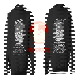 The Only Men You Can Trust In Ramen Kawaii Noodles Sweatshirt - Monsterry