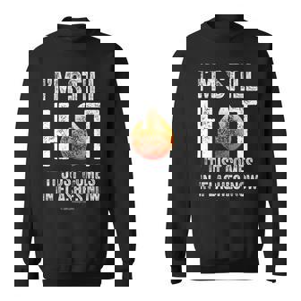 Menopause I'm Still Hot Funny Hot Flash Tank Top Sweatshirt - Monsterry