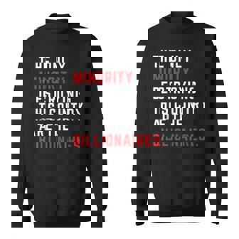 The Only Minority Destroy This Country Are The Billionaires Sweatshirt - Thegiftio