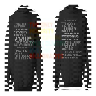 The Only Minority Destroying This Country Are Billionaires Sweatshirt | Mazezy