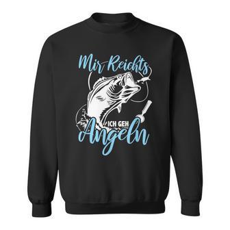 Mir Reichts Ich Geh Angeln Sayings Fun Clothing For Fishing Sweatshirt - Geschenkecke