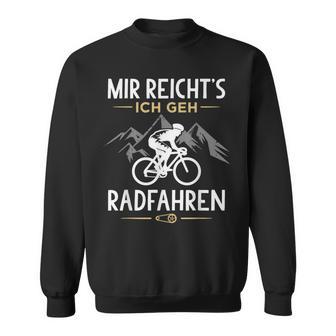 Mir Reichts Ich Geh Cycling Bicycle Sweatshirt - Geschenkecke