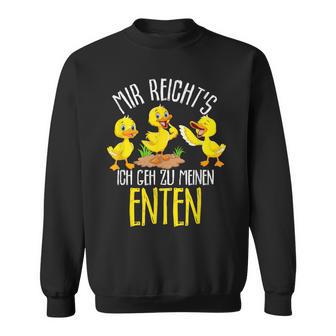 Mir Reichts Ich Geh Zu Meinen Entenzüchter Sweatshirt - Geschenkecke