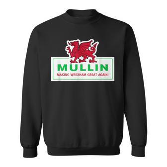 Mullin Makes Wrexham Great Again Sweatshirt - Geschenkecke