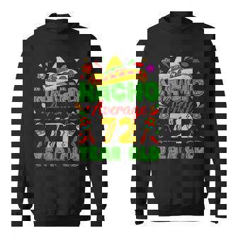 Nacho Average 72 Year Old Cinco De Mayo 72Nd Birthday Sweatshirt | Mazezy