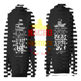 Nacho Average Pastor's Wife Mexican Cinco De Mayo Sweatshirt - Monsterry