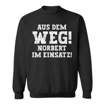 Norbert Saying Aus Dem Weg First Name Norbert Sweatshirt - Geschenkecke