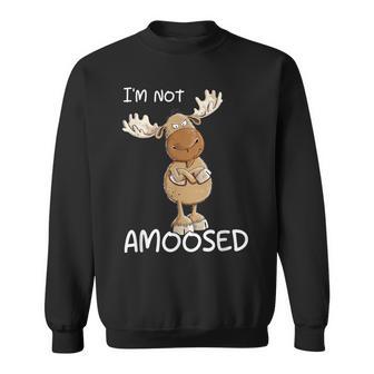 Not Amoosed Moose I Nö Fun Elk Word Game I No Statement Sweatshirt - Geschenkecke