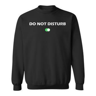 Do Not Disturb Mode Gaming Mode And Nerdy Office Sweatshirt - Monsterry