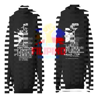 I Am Not A Filipino For Nothing Du30 Duterte Supporter Sweatshirt | Mazezy