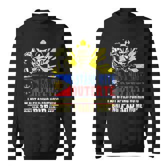 I Am Not Filipino For Nothing Duterte Bring Prrd Home Sweatshirt | Mazezy