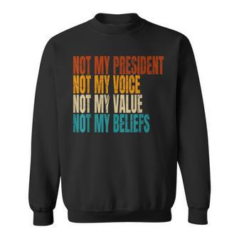 Not My President Not My Voice Sweatshirt - Thegiftio UK