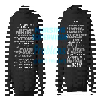 Nursing Supervisor T-Shirt Sweatshirt - Monsterry