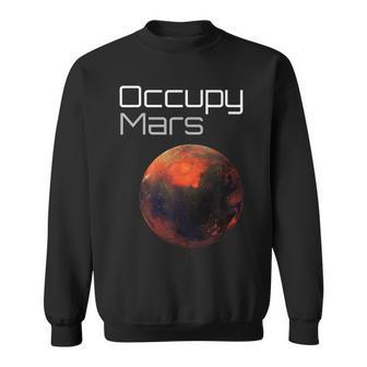 Occupy Mars Planet Mars Conquer Sweatshirt - Geschenkecke