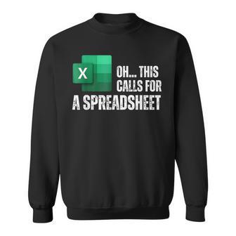Oh This Calls For A Spreadsheet Office Sweatshirt - Thegiftio