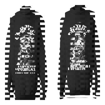 Omg You Guys I Never Said That Jesus Sweatshirt - Seseable