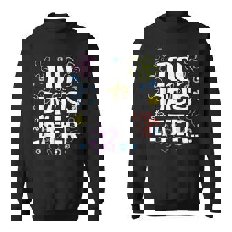 One Hundred 100 Days Later 100Th Day Of School Meme Sweatshirt | Mazezy