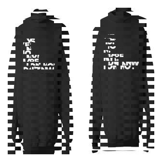 Oui Non Peut-Être Que Je Ne Sais Pas Sweater e - Cadeauxyz