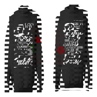 By Party I Mean Stay At Home & Crochet Crocheting Lover Sweatshirt - Monsterry