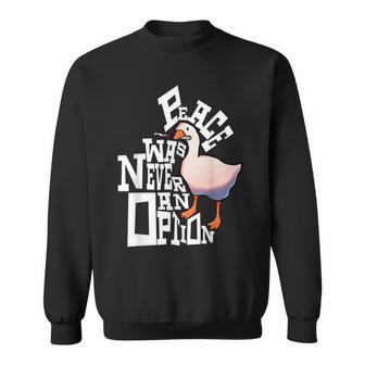 Peace Was Never An Option Goose Sweatshirt - Geschenkecke