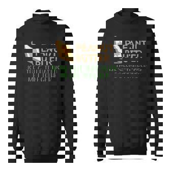 Peanut Butter Is The Glue That Holds My Life Together Sweatshirt - Monsterry