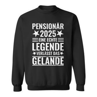 Pensionierung Legendeerlässt Das Gelände Pensionär 2025 Sweatshirt - Geschenkecke