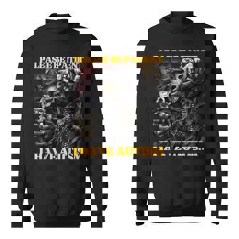 Please Be Patient I Have Autism Hard Skeleton Meme Sweatshirt - Monsterry