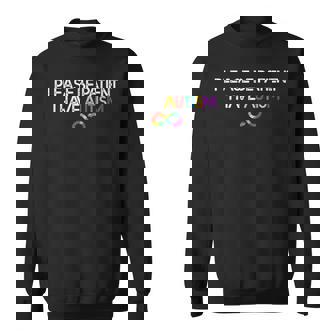 Please Be Patient I Have Autism Shirt Autism Infinity Symbol Sweatshirt - Monsterry
