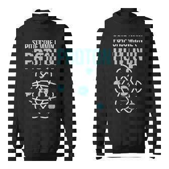 Positif Comme Un Proton Humour Prof De Physique Quantique Sweater e - Cadeauxyz