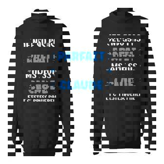Prénom Je Ne Suis Pas Parfait Mais Je Suis Claude Sweater e - Cadeauxyz