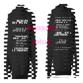 Prénom Je Ne Suis Pas Parfaite Mais Je Suis Joëlle Sweater e - Cadeauxyz