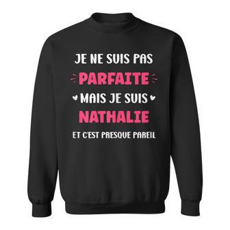 Prénom Je Ne Suis Pas Parfaite Mais Je Suis Nathalie Sweater e - Cadeauxyz