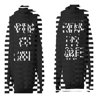 Pretend I'm A Giraffe Costume Halloween Party Giraffe Sweatshirt - Monsterry