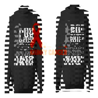 Proud Brother Of A Kidney Cancer Warrior Awareness Ribbon Sweatshirt - Monsterry