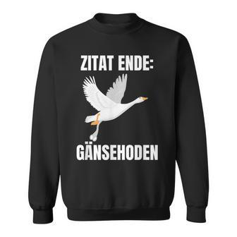 Quote End Goose Testicles Sweatshirt - Geschenkecke