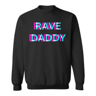 Rave Daddy Techno Edm Music Festival Father Dad Raver Sweatshirt - Geschenkecke