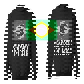 Relax Gringo I'm Legal Brazil Brazilian Immigrant Sweatshirt | Mazezy