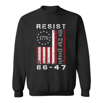 Resist Protest We The People 8647 86 47 Flag Protest Sweatshirt - Thegiftio UK