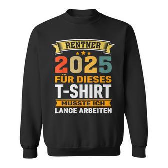 Retirement 2025 Retirement Pension Decoration Retirees 2025 Sweatshirt - Geschenkecke