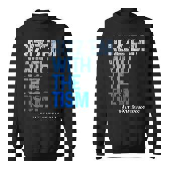 Rizz 'Em With The Tism Autism Awareness Sweatshirt | Mazezy