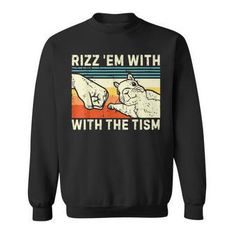 Rizz Em With The Tism Rizzler Joke Meme Rizzling Squirrel Sweatshirt - Monsterry