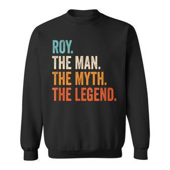 Roy The Man The Myth The Legend Name Roy Sweatshirt - Geschenkecke